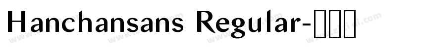 Hanchansans Regular字体转换